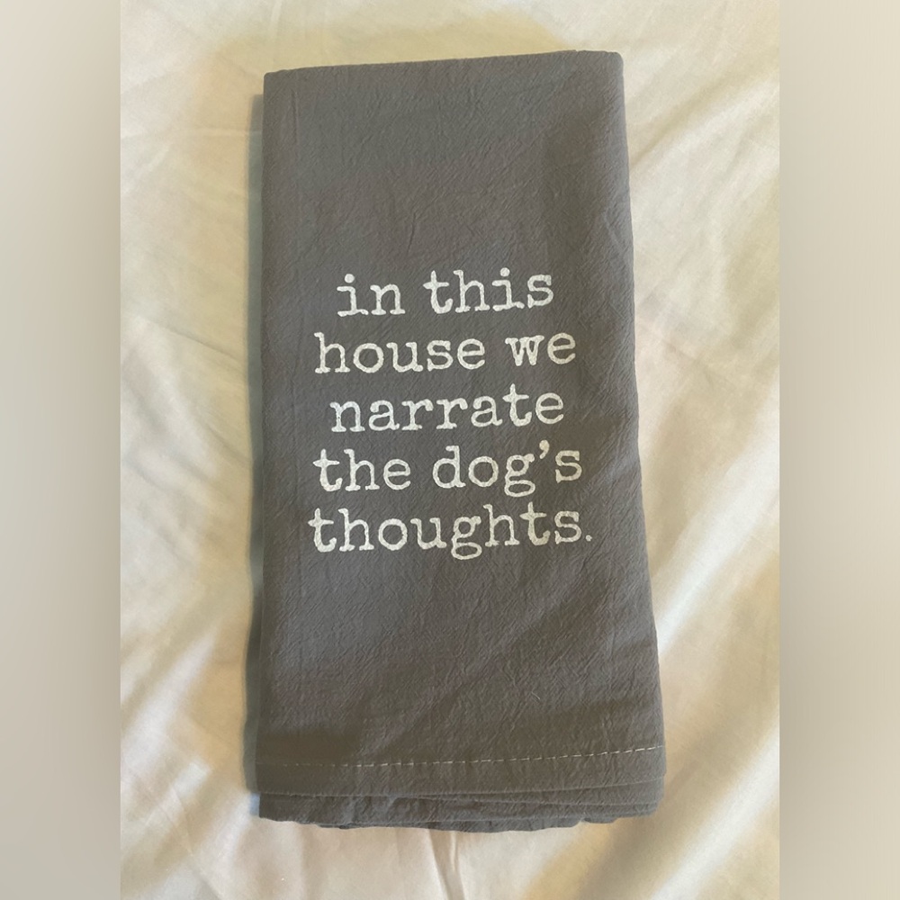 Driftless Studios - We Narrate The Dog's Thoughts Dog Gift - Gray Tea Towel - Picture 2 of 2